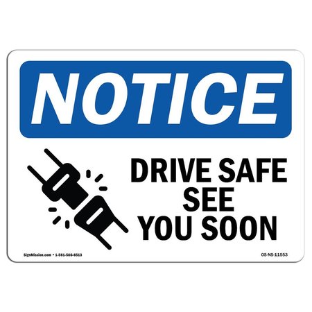 SIGNMISSION OSHA Sign, 10" H, Aluminum, Drive Safe See You Soon Sign With Symbol, Landscape, 1014-L-11553 OS-NS-A-1014-L-11553